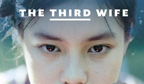 The Third Wife 2018 Blu Ray Review Werkre