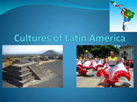 Ppt Cultures Of Latin America Powerpoint Presentation Free Download