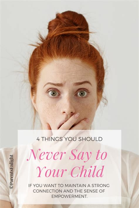 4 Things You Should Never Say To Your Child Viki De Lieme