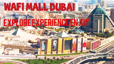 Wafi Mall Dubai Explore Experience Enjoy Youtube