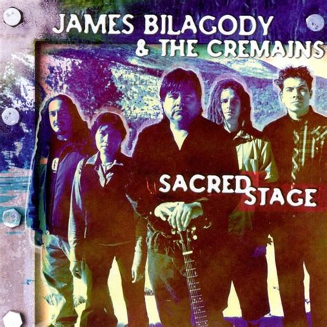 James Bilagody And The Cremains Sacred Stage Cd James Bilagody And The