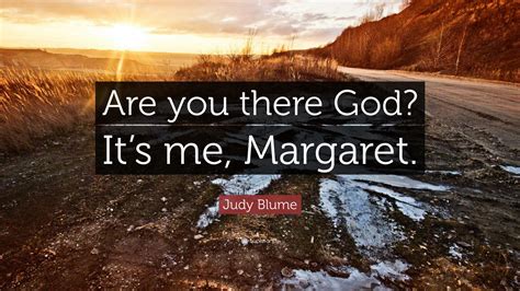 Judy Blume Quote Are You There God Its Me Margaret