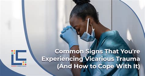 Common Signs That You Are Dealing With Vicarious Trauma And How To