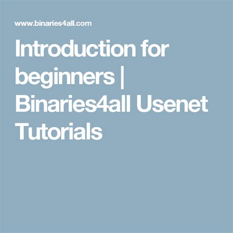 Introduction For Beginners Binaries4all Usenet Tutorials Beginners