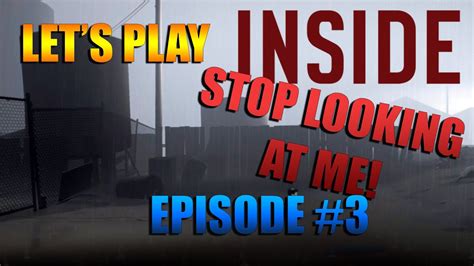 Inside Game Lets Play Episode 3 Youtube