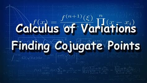 Calculus Of Variations Finding Conjugate Points Youtube