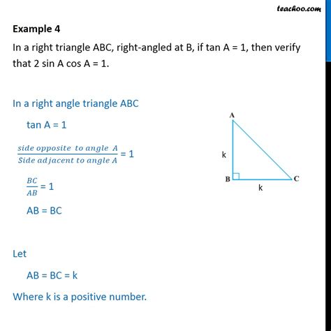 The ratio of the sides of the triangle is 1 : Example 4 - If tan A = 1, then verify 2 sin A cos A = 1 ...