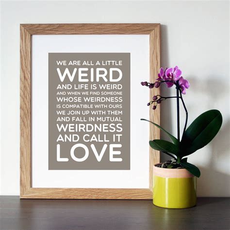 Seuss quote about the future. words and pictures are yin and yang. dr seuss 'we are all a little weird' quote print by hope & love | notonthehighstreet.com