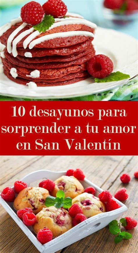 10 Desayunos Para Sorprender A Tu Amor En San Valentín San Valentin Comida Desayuno Comida