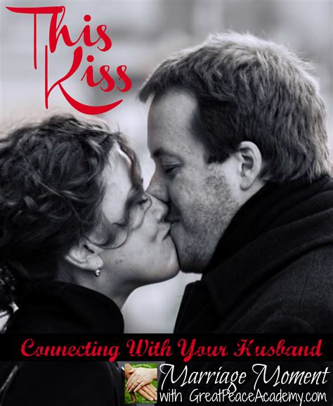 Marriage Moment This Kiss 10 Tips For Overcoming Complacency Renée