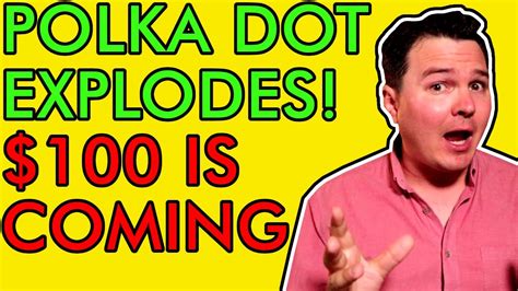 Learn more to see if it's the best exchange for you. Polka Dot Cryptocurrency Explodes!!! Why I Believe $100 Is ...
