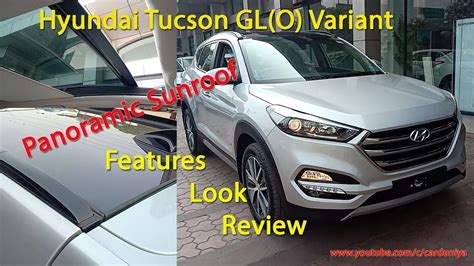 Hyundai Tucson Glo Panoramic Sunroof Complete Detailsfeatures Youtube
