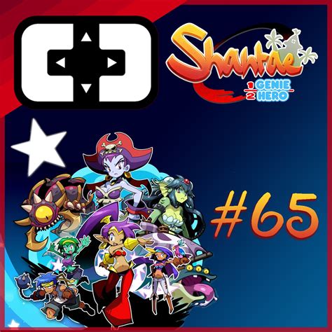 Shantae Half Genie Hero Cartridge Club Ep 65