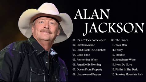 Best Alan Jackson Old Country Songs Of All Time Best Classic Country Songs Of All Time Youtube