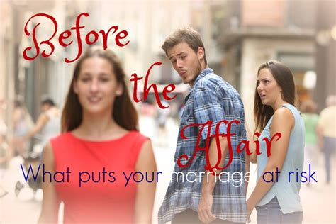 Before The Affair What Puts Your Marriage At Risk Don Olund Helping Couples And Families