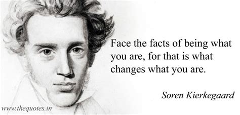 Face The Facts Of Being What You Are For That Is What Changes What You