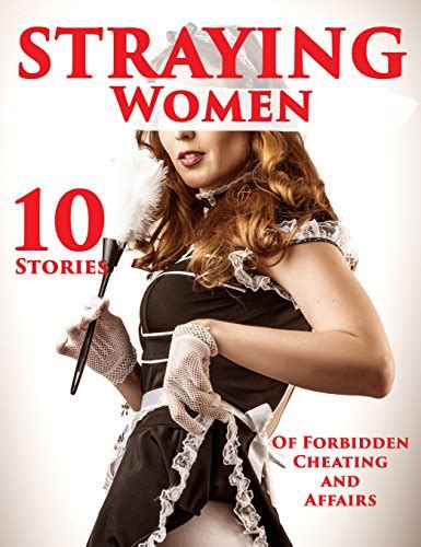 Straying Women 10 Stories Of Forbidden Cheating And Affairs Kindle Edition By Kuckolds