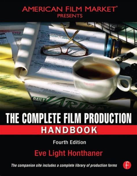 The Complete Film Production Handbook Edition 4 By Eve Light