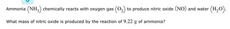 Solved Ammonia Nh Chemically Reacts With Oxygen Gas O Chegg