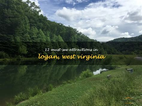 12 Must See Attractions In Logan West Virginia Quartzmountain