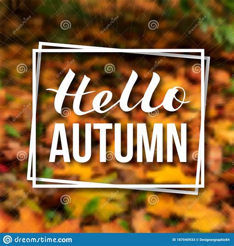 Writing Hello Autumn On Blurred Background Of Colorful Autumn Leaves