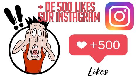 Méthode Pour Avoir Plus De 500 Likes Sur Instagram Youtube
