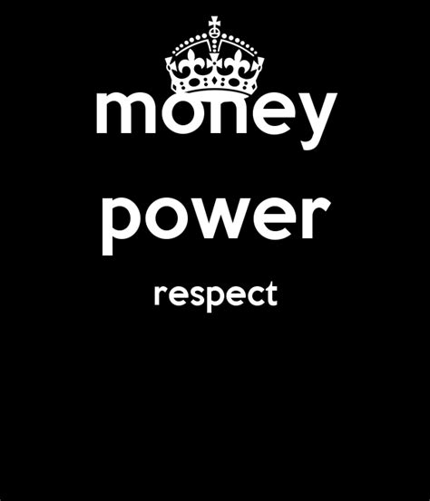 The rich are often credited of being full of themselves. Money Power Respect Quotes. QuotesGram