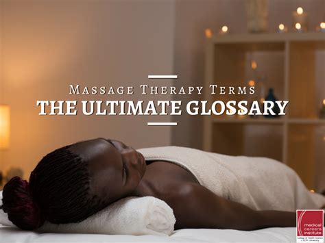 Massage Therapy School The Ultimate Glossary Of Massage Terms