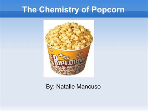 Chemistry Behind Popping Corn Also Known As Popcorn Contains Healthy