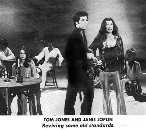 With Tom Jones Janis Joplin Joplin Beautiful Soul