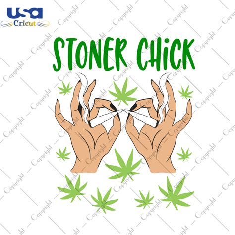 Stoner Chick Svg Trending Svg Chick Svg Cannabis Svg Cannabis Weed Usa Cricut