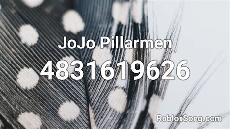 JoJo Pillarmen Roblox ID Roblox Music Codes