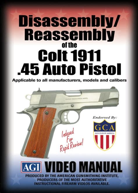 Disassemblyreassembly Of The Colt 1911 45 Auto Pistol The American