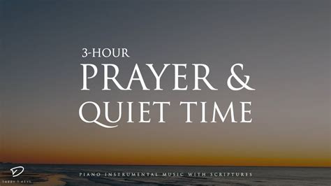 Prayer And Quiet Time 3 Hour Piano Instrumental Worship Meditation