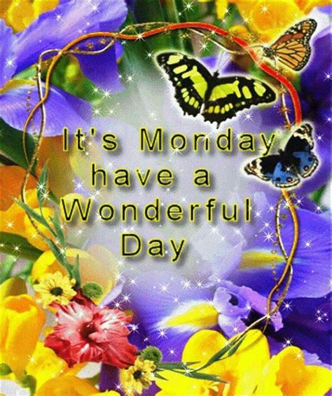 Its Monday Have A Wonderful Day Pictures Photos And Images For