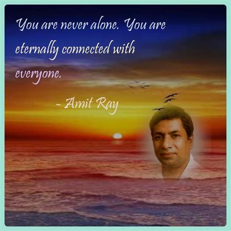 You Are Never Alone Amit Ray Quotes Top Quotes Inspiration Ray