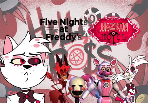 Fnaf X Hazbin Hotel Crossover Helluva Boss Five Nights At Freddy S