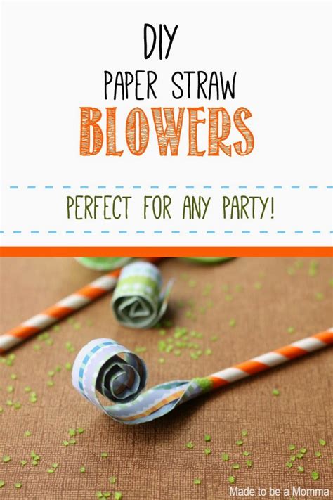 Diy Paper Straw Blowers Made To Be A Momma