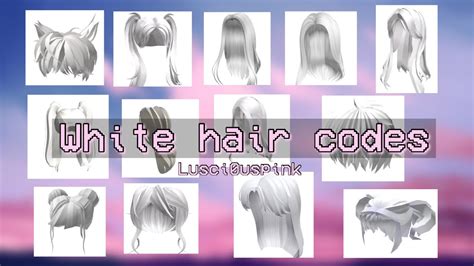 White Hair Codes For Robloxbloxburg Lusci0uspink Youtube