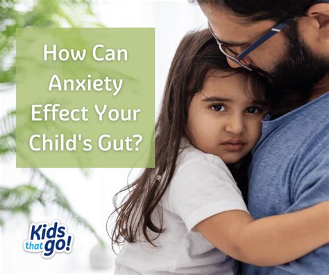 How Can Anxiety Effect Your Childs Gut Kids That Go