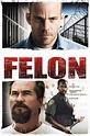 Felon (Film, 2008) — CinéSérie