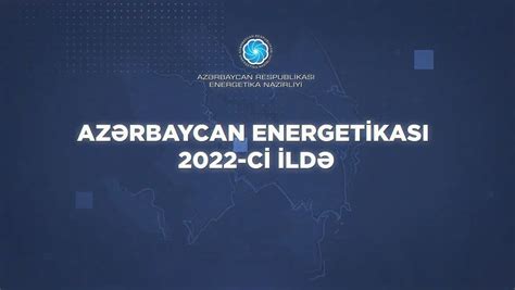 Azerbaycan Energetikası 2022 Ci Ildə Azərbaycan Energetika Nazirliyi