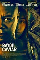 Bayou Caviar (2018) | FilmFed - Movies, Ratings, Reviews, and Trailers