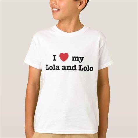 I Love My Lola And Lolo T Shirt Zazzle
