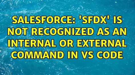 Salesforce SFDX Is Not Recognized As An Internal Or External Command