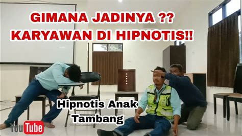 Hipnotis Karyawan Tambang YouTube