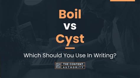 Boil Vs Cyst Which Should You Use In Writing