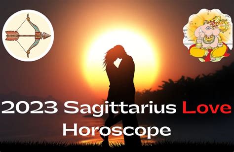 Sagittarius Love Horoscope 2023 And Relationship Predictions