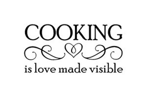 Cooking Is Love Made Visible Wall Vinyl Decal