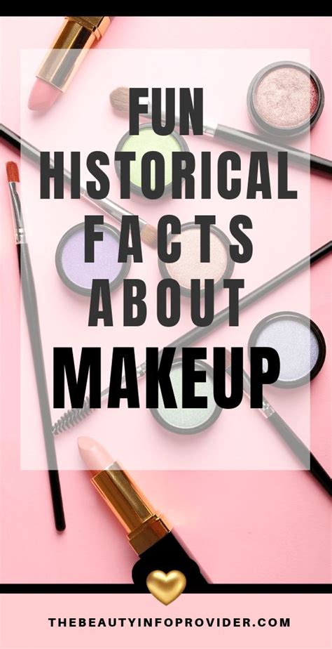 Fun Historical Facts About Makeup Makeup History Historical Facts